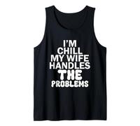 Im Chill Mi Esposa maneja los Problemas Camiseta sin Mangas