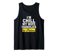 Im Chill Mi Esposa maneja los Problemas Camiseta sin Mangas