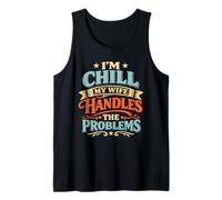 Im Chill Mi Esposa maneja los Problemas Camiseta sin Mangas