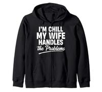 Im Chill Mi Esposa maneja los Problemas Sudadera con Capucha