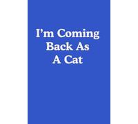 I'm Coming Back As A Cat