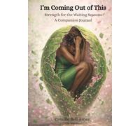 I'm Coming Out of This: Strength for the Waiting Seasons: A Companion Journal