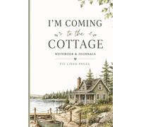I'm Coming To The Cottage: 110 Blank Pages | 6x9Inches | Funny Notebook Gift Ideas, Sarcastic Saying Work Gag Gift for, Girls, Office Employees, Boss, Coworkers, Colleagues, Best Friend