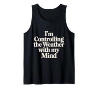 I'm Controlling The Weather with My Mind Brain Joke - Camiseta sin Mangas