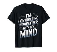 I'm Controlling The Weather with My Mind Broma Cerebral - Camiseta