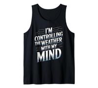 I'm Controlling The Weather with My Mind Broma Cerebral - Camiseta sin Mangas
