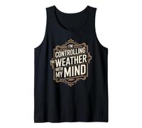 I'm Controlling The Weather with My Mind Broma Cerebral - Camiseta sin Mangas