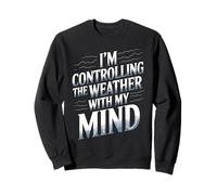 I'm Controlling The Weather with My Mind Broma Cerebral - Sudadera