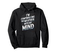 I'm Controlling The Weather with My Mind Broma Cerebral - Sudadera con Capucha