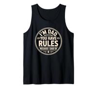 I'm Dad You Have Rules Because I Said So Camiseta sin Mangas