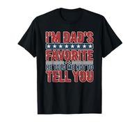 I'm Dad'S Favorite He Told Me Not To Tell You Camiseta