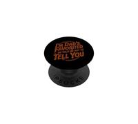 I'm Dad'S Favorite He Told Me Not To Tell You PopSockets PopGrip Adhesivo