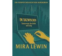 Im Dazwischen: Tomorrow the birds will sing