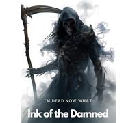 I'm Dead Now What: Ink of the Damned | A Must-Have For Family Survivors