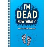 I'm Dead Now What?: The End of Life Planner, Record Book is your tool for carefully organizing all crucial details for your loved ones.