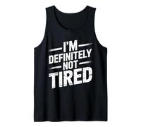 I'm Definitely Not Tired Humor Privado de sueño - Camiseta sin Mangas