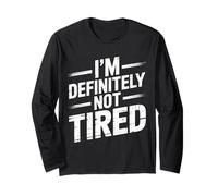 I'm Definitely Not Tired Humor Privado de sueño - Manga Larga