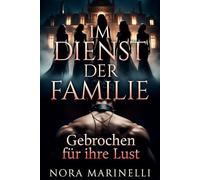 Im Dienst der Familie -: Gebrochen für ihre Lust