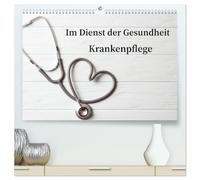 Im Dienst der Gesundheit - Krankenpflege (hochwertiger Premium Wandkalender 2026 DIN A2 quer), Kunstdruck in Hochglanz: Pflege ist mehr als ein Beruf - es ist Berufung