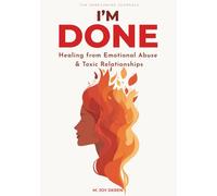 I'm Done: A Guided Journal for Women Healing from Emotional Abuse and Toxic Relationships
