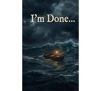 I'm Done...: A quiet book for men who are tired of being strong