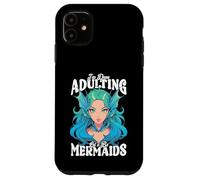 I'm Done Adulting, Let's Be Mermaids Carcasa para iPhone 11