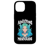 I'm Done Adulting, Let's Be Mermaids Carcasa para iPhone 14