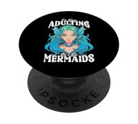 I'm Done Adulting, Let's Be Mermaids PopSockets PopGrip Adhesivo