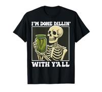 I'm Done Dillin With Y'all Camiseta