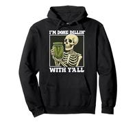I'm Done Dillin With Y'all Sudadera con Capucha