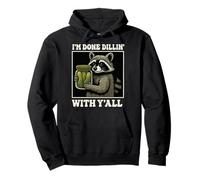 I'm Done Dillin With Y'all Sudadera con Capucha