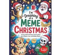 I'm Dreaming of a Meme Christmas: Funny Adult Christmas Coloring Book