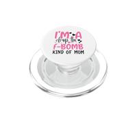 I'm Drop The F-Bomb Kind of Mom Funny Día de la Madre PopSockets PopGrip para MagSafe