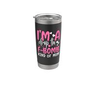 I'm Drop The F-Bomb Kind Of Mom Funny Día de la Madre Vaso térmico de acero inoxidable de doble pared