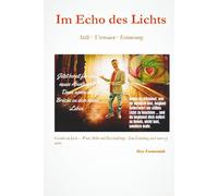 Im Echo des Lichts: Worte deiner Seele im göttlichen Licht