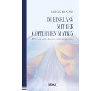 Im Einklang mit der göttlichen Matrix: Wie wir mit Allem verbunden sind