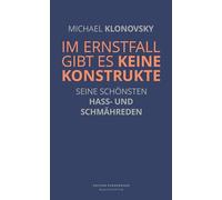 Im Ernstfall gibt es keine Konstrukte: Seine schönsten Hass- und Schmähreden