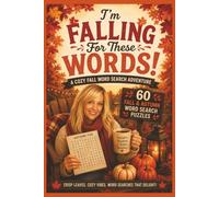 I'm Falling for These Words: A Cozy Fall Word Search Adventure: 60 Cozy Autumn Word Search Puzzles Filled with Fall Fun, Crisp Days, and Seasonal Charm