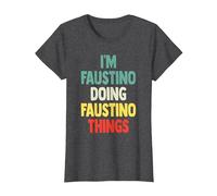 I'm Faustino Doing Faustino Things Fun Nombre Personalizado Fau Camiseta, Mujer, Jaspeado Oscuro, L