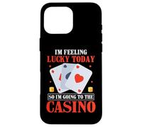 I'm Feel Lucky Today So I'm Going To The Casino Slot Machine Carcasa para iPhone 16 Pro MAX
