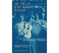 Im Feld ein Mädchen singt: Vertonungen der Gedichte von Margarete Susman