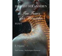 Im Feuer der Wünsche (Die Last der Anderen)