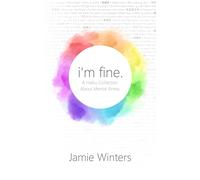 i'm fine.: A Haiku Collection About Mental Illness