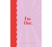 I'm fine: An A5 notebook for functional meltdowns (Luxe Meltdowns: Chaos, but make it classy.)