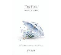 I'm Fine (But I'm not): A Guided Journal for the Next 30 Days (rain edition)