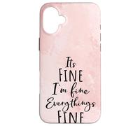 I'm Fine, Its Fine Everything Is Fine Okay Fun Script Quote Carcasa para iPhone 16 Plus