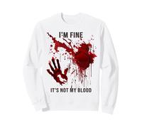 I'm Fine It's Not My Blood Camisa sangrienta Sangre manchada Horror Sudadera