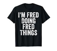 I'm Fred Doing Fred Things - Camiseta Personalizada con Nombre Camiseta