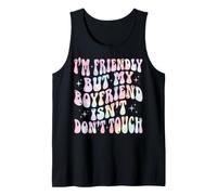 I'm Friendly But My Boyfriend Isn'T Don't Touch Camiseta sin Mangas