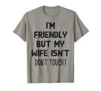 I'm Friendly But My Wife Isn'T Funny Husband Camiseta
